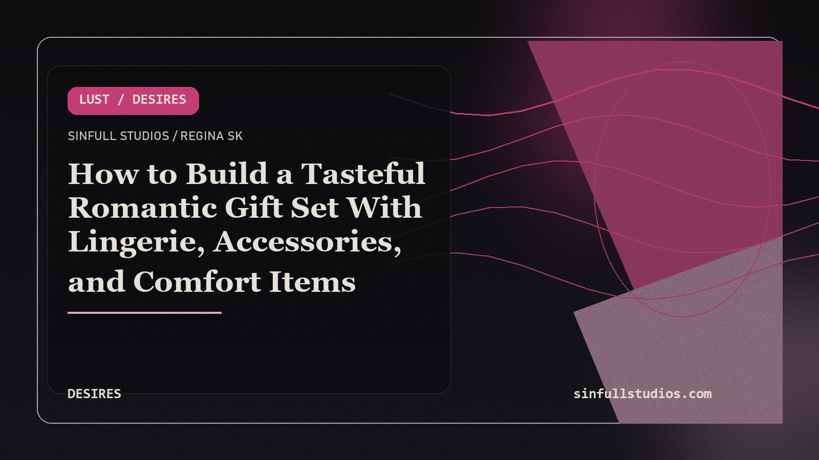 How to Build a Tasteful Romantic Gift Set With Lingerie, Accessories, and Comfort Items