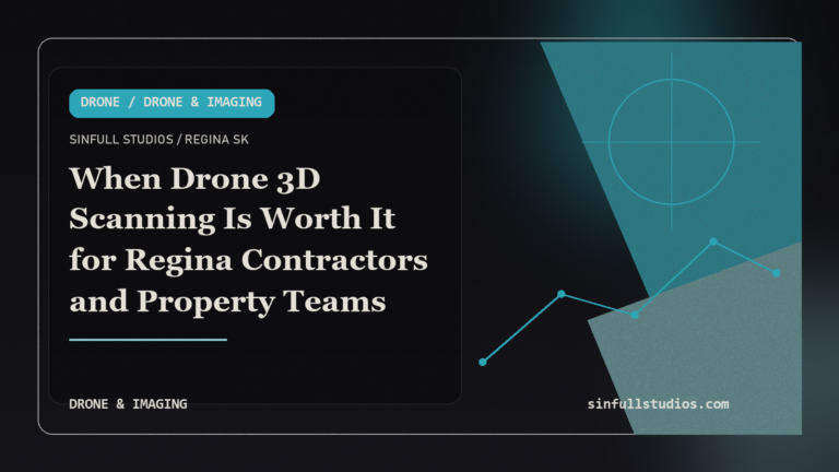 When Drone 3D Scanning Is Worth It for Regina Contractors and Property Teams