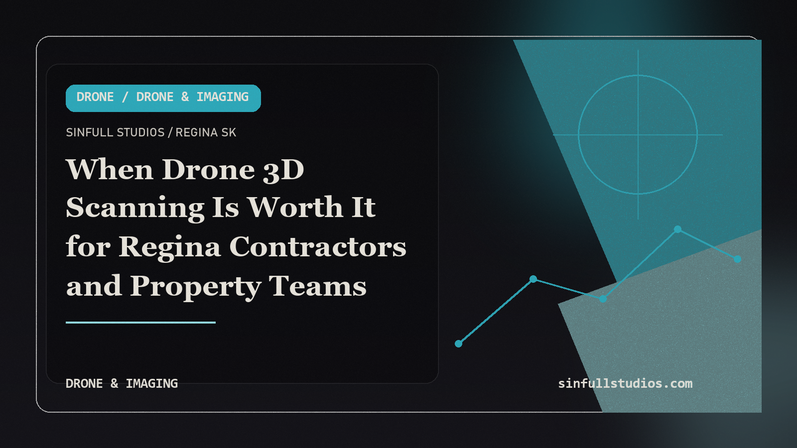 When Drone 3D Scanning Is Worth It for Regina Contractors and Property Teams
