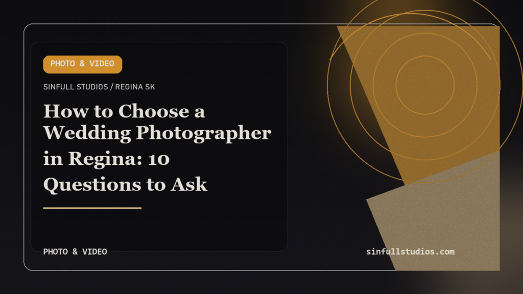 How to Choose a Wedding Photographer in Regina: 10 Questions to Ask