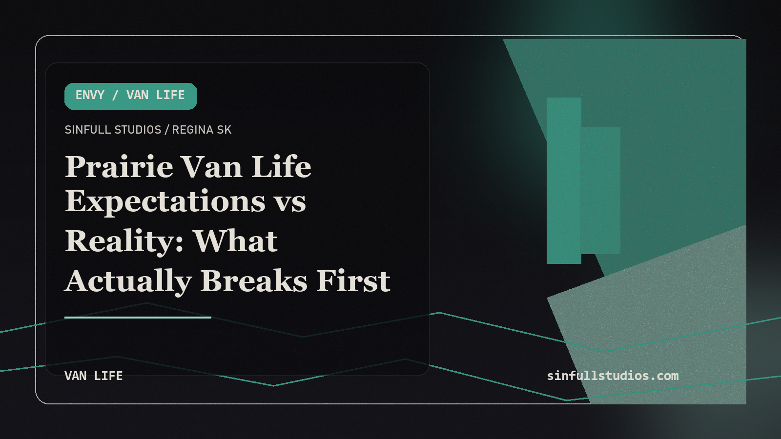 Prairie Van Life Expectations vs Reality: What Actually Breaks First