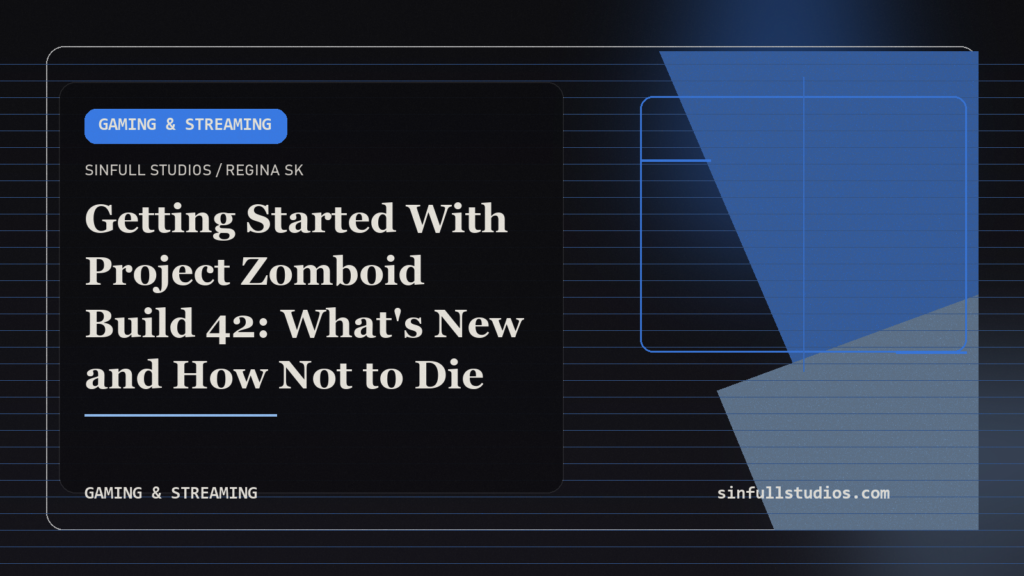 Getting Started With Project Zomboid Build 42: What's New and How Not to Die