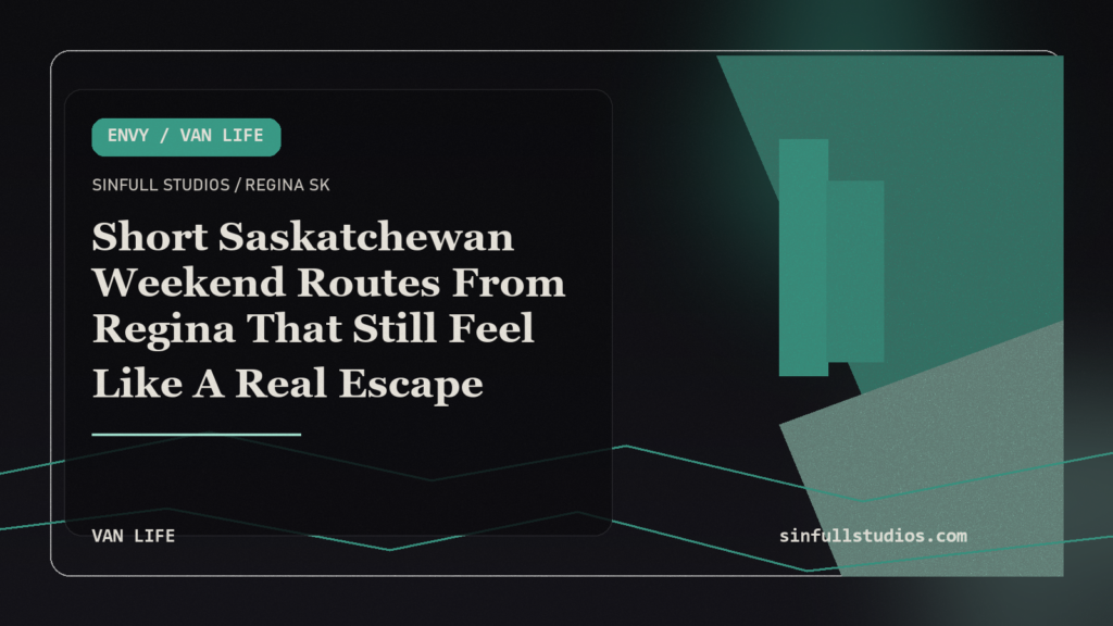 Short Saskatchewan Weekend Routes From Regina That Still Feel Like A Real Escape