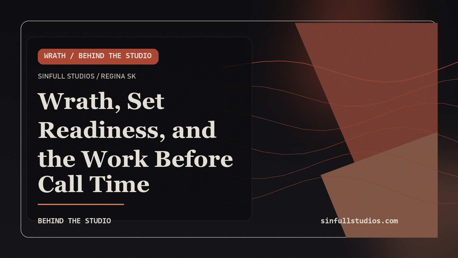Wrath, Set Readiness, and the Work Before Call Time